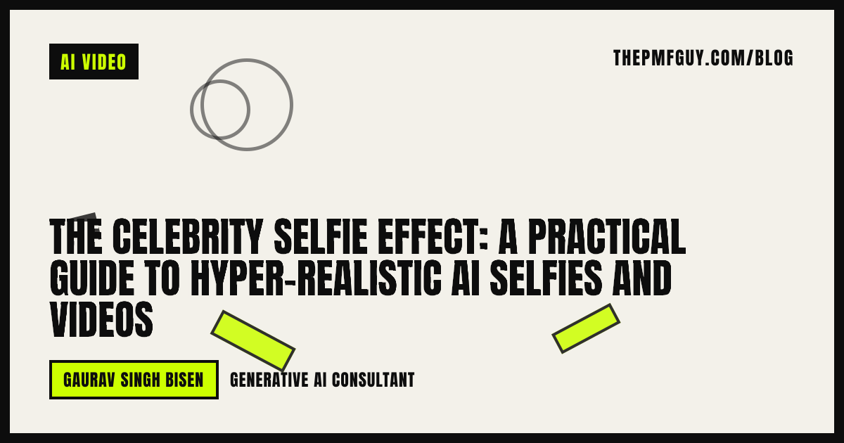The Celebrity Selfie Effect: A Practical Guide to Hyper-Realistic AI ...